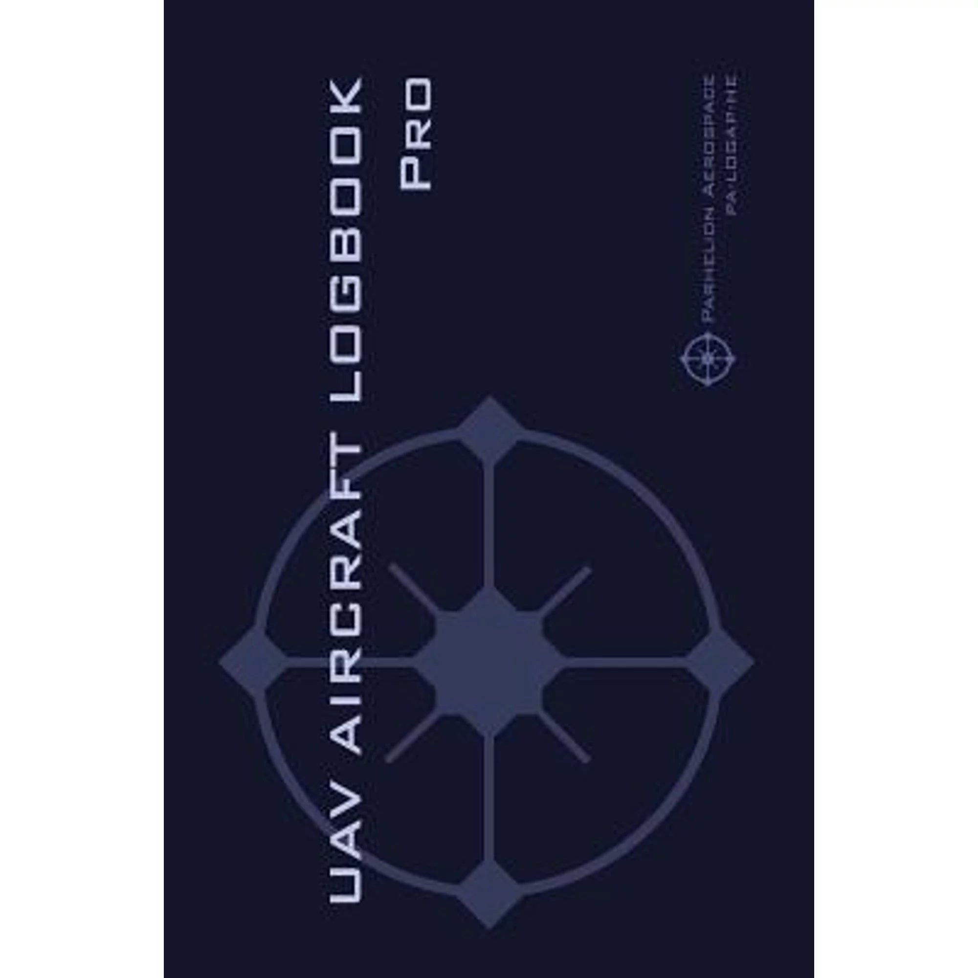 Pre-Owned UAV AIRCRAFT LOGOOK Pro: The Complete Technical Logbook for Professional Drone Operators - Protection 9782839925105) by Michael L Rampey