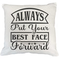 Always Put Your Best Face Forward, Beauty Advice Quote - Beauty Themed Merch for Makeup Artist or Cosmetologist, Gift for Makeup Lovers, Pillow Shield White 20X20 IN