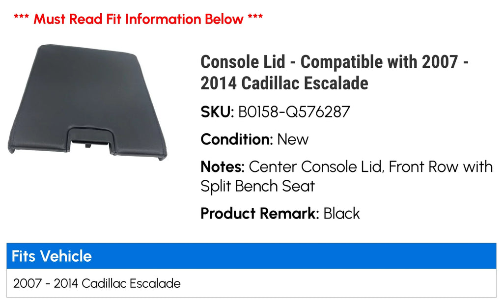 Console Lid - Fitting with 2007 - 2014 Cadillac Escalade 2008 2009 2010 2011 2012 2013