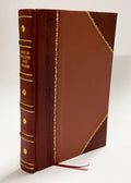 On the Origin of Species by Means of Natural Selection, Or, The Preservation of Favoured Races in the Struggle for Life / Darwin, Charles (1859) (1859) Volume -1859 [Leather Bound]
