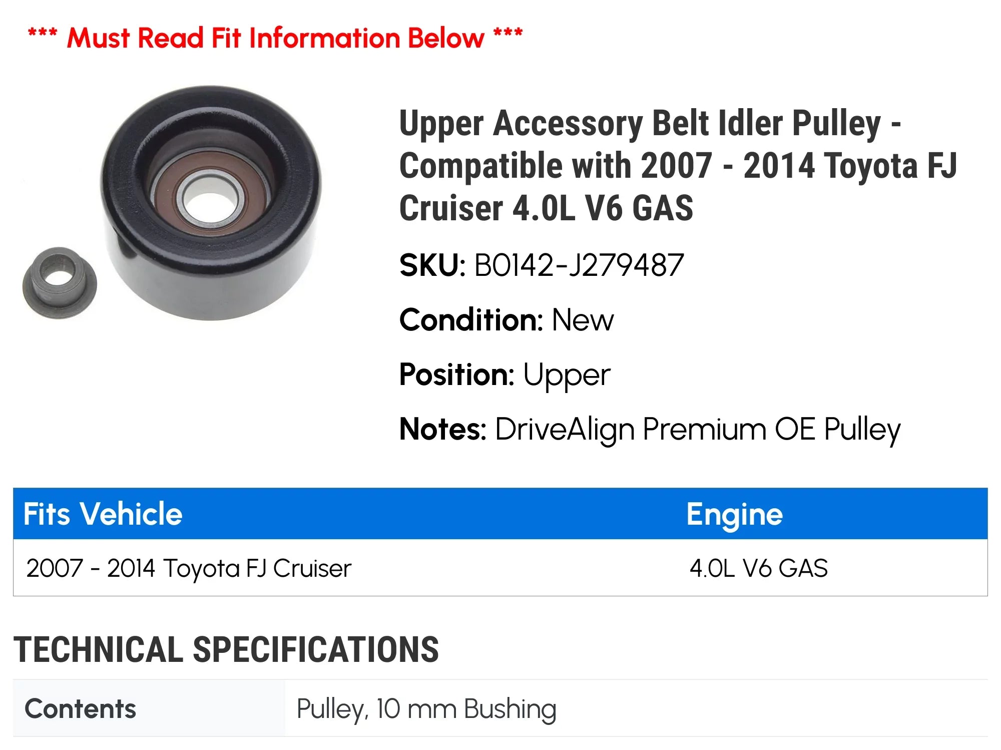 Upper Accessory Belt Idler Pulley - Matching with 2007 - 2014 Toyota FJ Cruiser 4.0L V6 GAS 2008 2009 2010 2011 2012 2013
